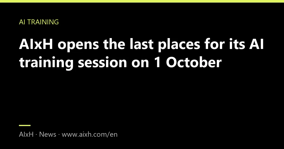 AIxH opens the last places for its AI training session on 1 October