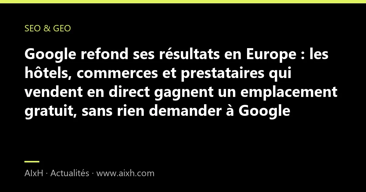Google reconnaît la plus forte baisse de qualité de son histoire en Europe : un des deux nouveaux blocs de résultats s'obtient sans candidature